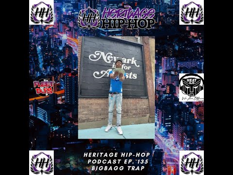 Heritage Hip-Hop Podcast Ep.135 BigBagg Trap