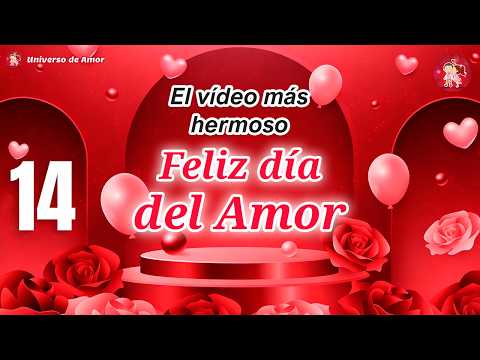 💝Feliz 14 de Febrero MI AMOR Día de los Enamorados 💌 El video más hermoso de San Valentín 2026