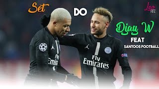 Kylian Mbappe &amp; Neymar Jr - Set DJay W (MC Hariel, MC Kevin, MC Davi e MC Don Juan)