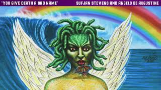 Sufjan Stevens &amp; Angelo De Augustine - &quot;You Give Death A Bad Name&quot; (Official Audio)