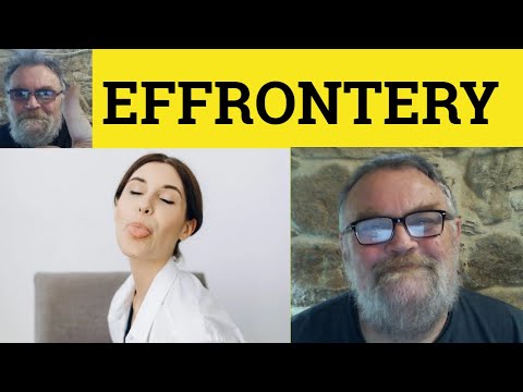 🔵 Effrontery Meaning - Effrontery Examples - Effrontery Definition - Effrontery