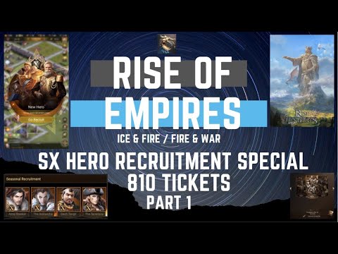 SX Hero Recruitment Special - 810 Tickets Part 1 - Rise Of Empires Ice & Fire