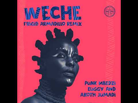 Punk Mbedzi, Euggy, Akoth Jumadi _  Weche (Frigid Armadillo Remix)