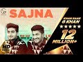 Khan Saab & G Khan - Sajna | #PunjabiSong | #KhanSaab