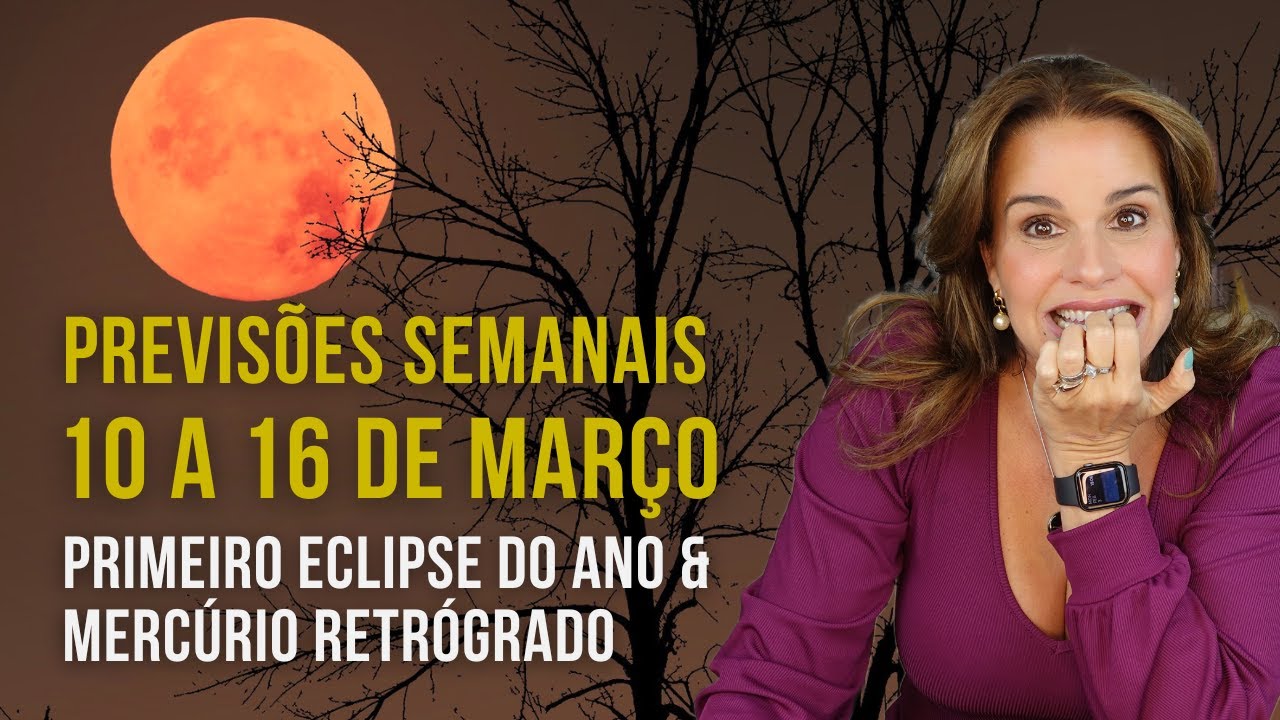 SEMANA PODEROSA! ECLIPSE E MERCÚRIO RETRÓGRADO | PREVISÕES SEMANAIS | MÁRCIA FERVIENZA