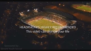 Football Motivation 2017/2018 ELMONT YOUTH SOCCER