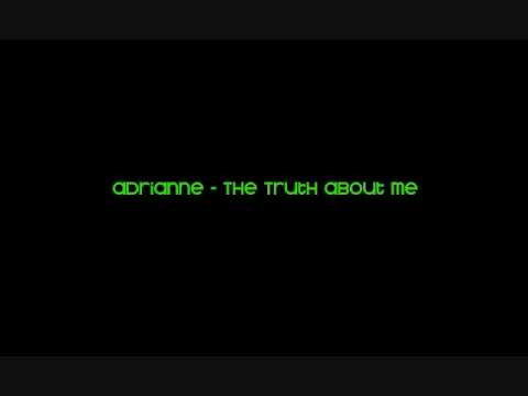 Adrianne - The Truth About Me