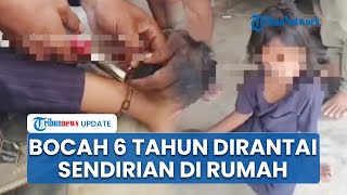 Bocah di Mesuji Dirantai oleh Ibu Kandung & Ayah Tiri, Ditinggal Sendirian Tanpa Makanan