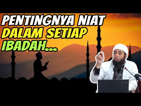 THE IMPORTANCE OF INTENT IN EVERY WORSHIP | Ust Khalid Basalamah