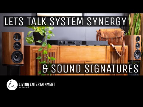 Lets Talk System Synergy and Sound Signatures