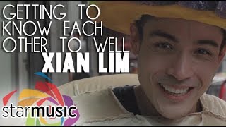 Getting to Know Each Other Too Well - Xian Lim (Music Video)