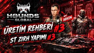 HOUNDS GLOBAL | Üretim Rehberi #3 [ST ZIRH YAPIMI #3]