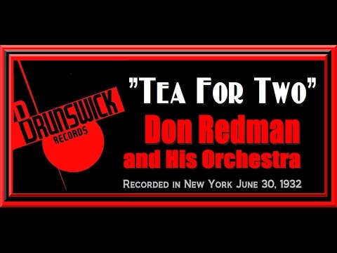 "Tea For Two"  Don Redman and His Orchestra 1932