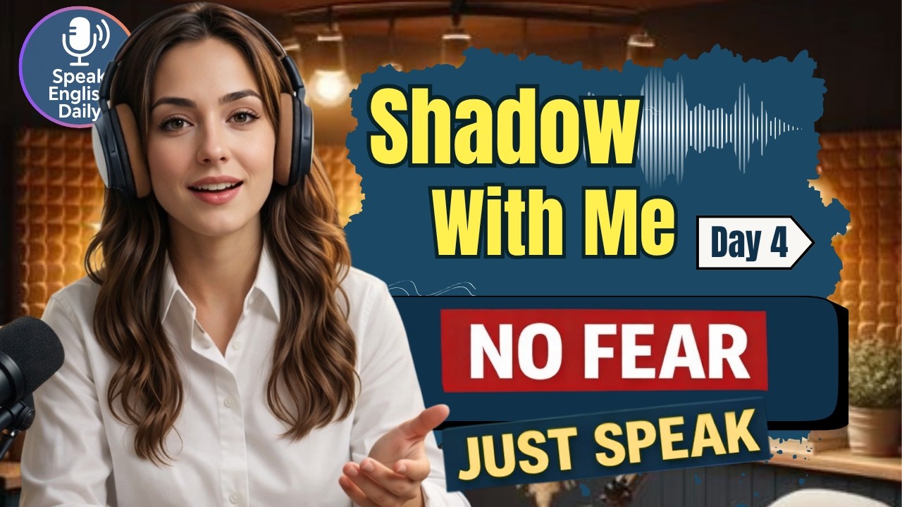 Speak English With Me – Speak Without Fear Day 4 | English Speaking Practice