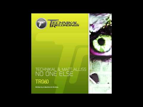 Technikal, Matt Alliss - No One Else (Original Mix) [Technikal Recordings]