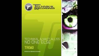 Technikal, Matt Alliss - No One Else (Original Mix) [Technikal Recordings]