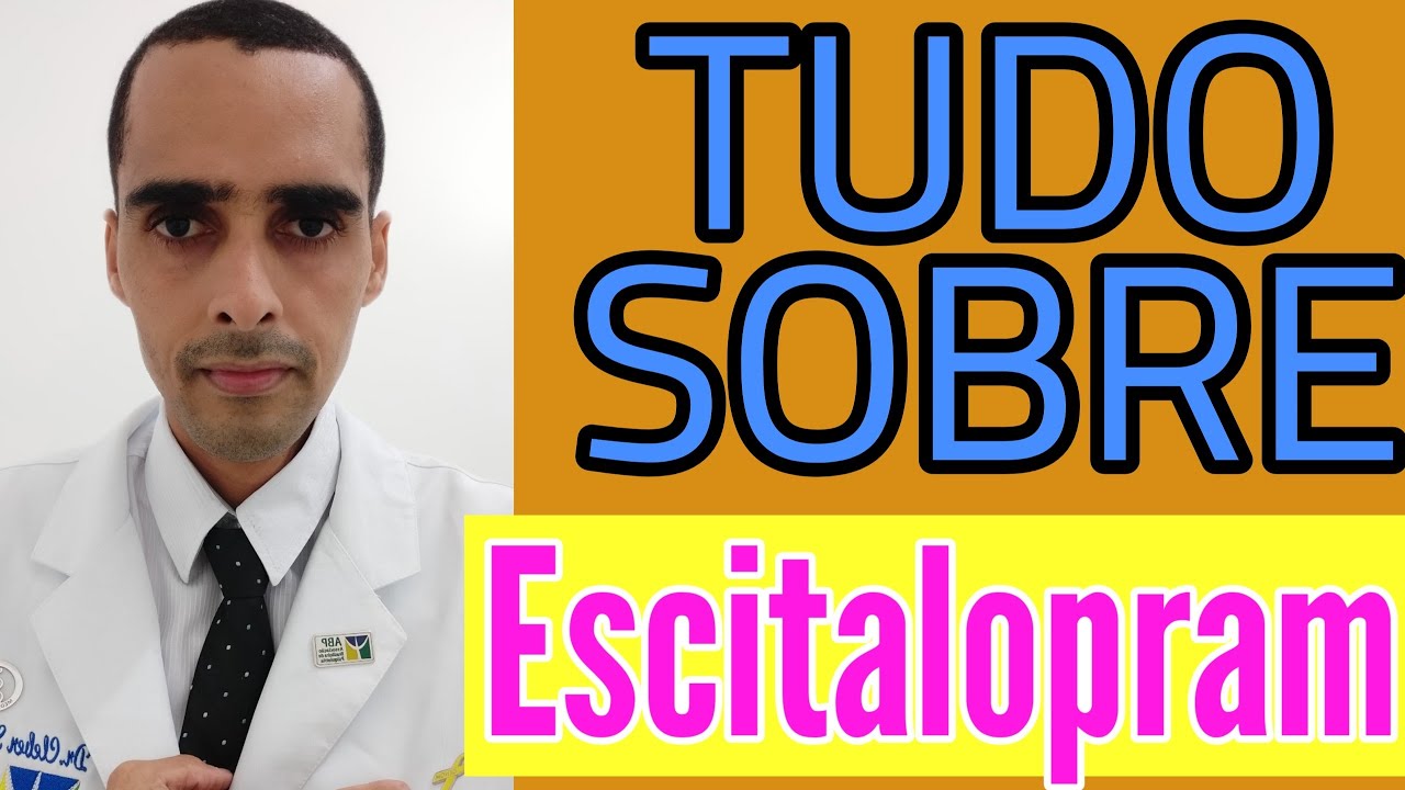 TUDO SOBRE O ESCITALOPRAM (esc, exodus, escilex, deciprax, mind, unitram, lexapro, reconter, espran)