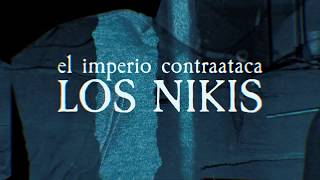 Los Nikis - El imperio contraataca (Lyric Video)