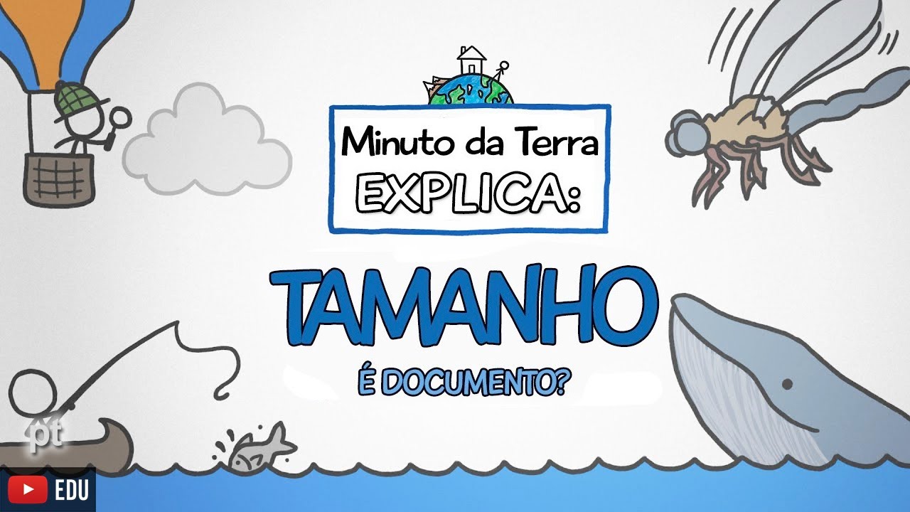 Minuto da Terra explica: TAMANHOS