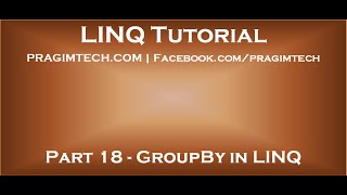 Part 18   GroupBy in LINQ