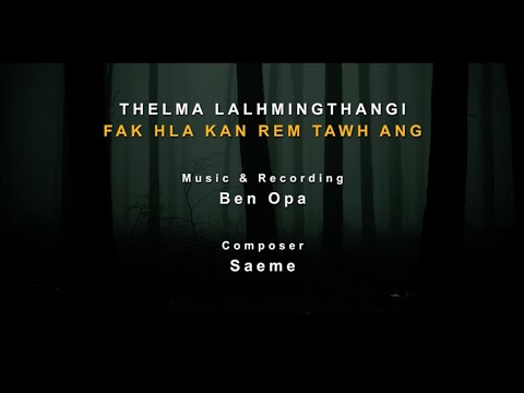 Thelma - Fak Hla Kan Rem Tawh Ang (Official Lyrics Video)