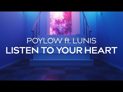 Poylow - Listen To Your Heart (ft. Lunis)