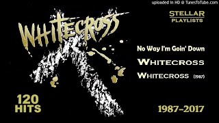 Whitecross - No Way I&#39;m Goin&#39; Down