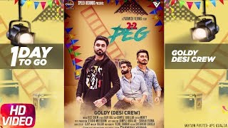1 Day To Go | 2-2 Peg | Goldy Desi Crew | Parmish Verma | New Punjabi Song 2018