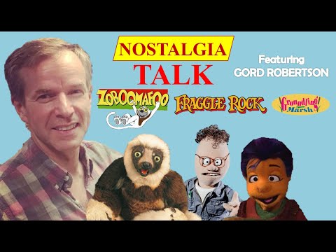 NOSTALGIA TALK: Episode #28 (Featuring GORD ROBERTSON)