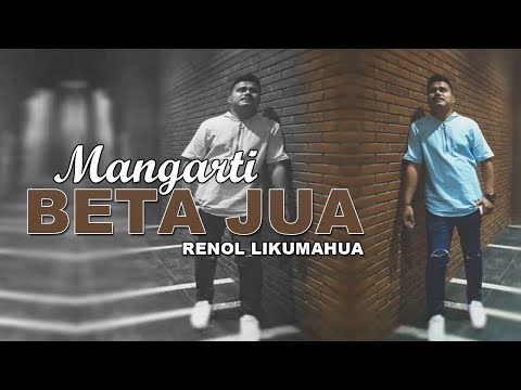 MANGARTI BETA JUA _BY RENOL LIKUMAHUA_Cip Evert titahena