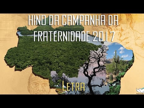 Hino da Campanha da Fraternidade 2017 com letra