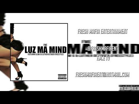 FME   Luz Ma Mind (Freestyle) Ft Slow G & Luther October (Official Audio)