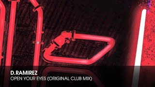 D.Ramirez - Open Your Eyes (Original Club Mix)