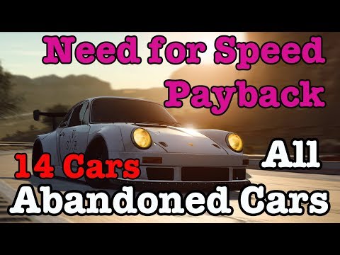 Need for Speed Payback Abandoned Car: All Abandoned Cars (14 Cars)