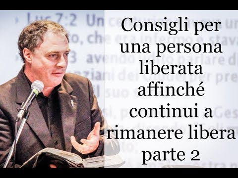 Consigli per una persona liberata affinché continui a rimanere libera - parte 2