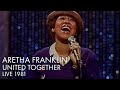 Aretha Franklin | United Together | Live 1981 | REMASTERED