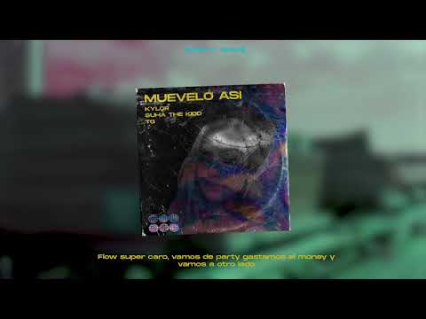 MUEVELO ASI - SUHA THE KIDD X KYLOR X TG