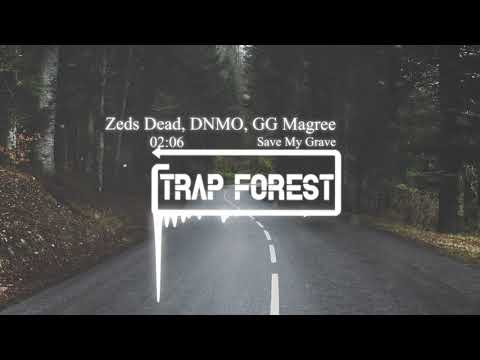 Zeds Dead, DNMO, GG Magree - Save My Grave