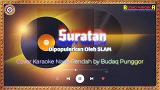 Download lagu Slam - Suratan Karaoke HQ Low key Nada Rendah Cover by Budaq Punggor mp3 Download lagu Slam - Suratan Karaoke HQ Low key Nada Rendah Cover by Budaq Punggor mp3