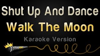 Walk The Moon - Shut Up And Dance (Karaoke Version)