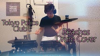 Tokyo Police Club - Beaches Drum Cover