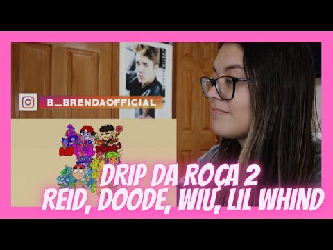 REACT: DRIP DA ROÇA 2 - Reid, Doode, Wiu, Lil Whind - Brenda Baptista
