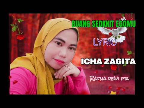 BUANG SEDIKIT EGOMU |LYRIC BY ICHA ZAGITA