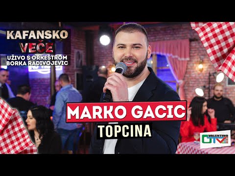 MARKO GACIC - TOPCINA UZIVO | (ORK. BORKO RADIVOJEVIC) | 2022 | OTV VALENTINO