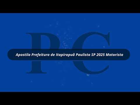 Apostila Prefeitura de Itapirapuã Paulista SP 2025 Motorista
