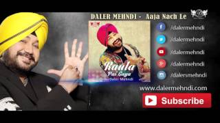 Aaja Nach Le Song Full Audio Song | Raula Pai Gaya | Daler Mehndi | DRecords