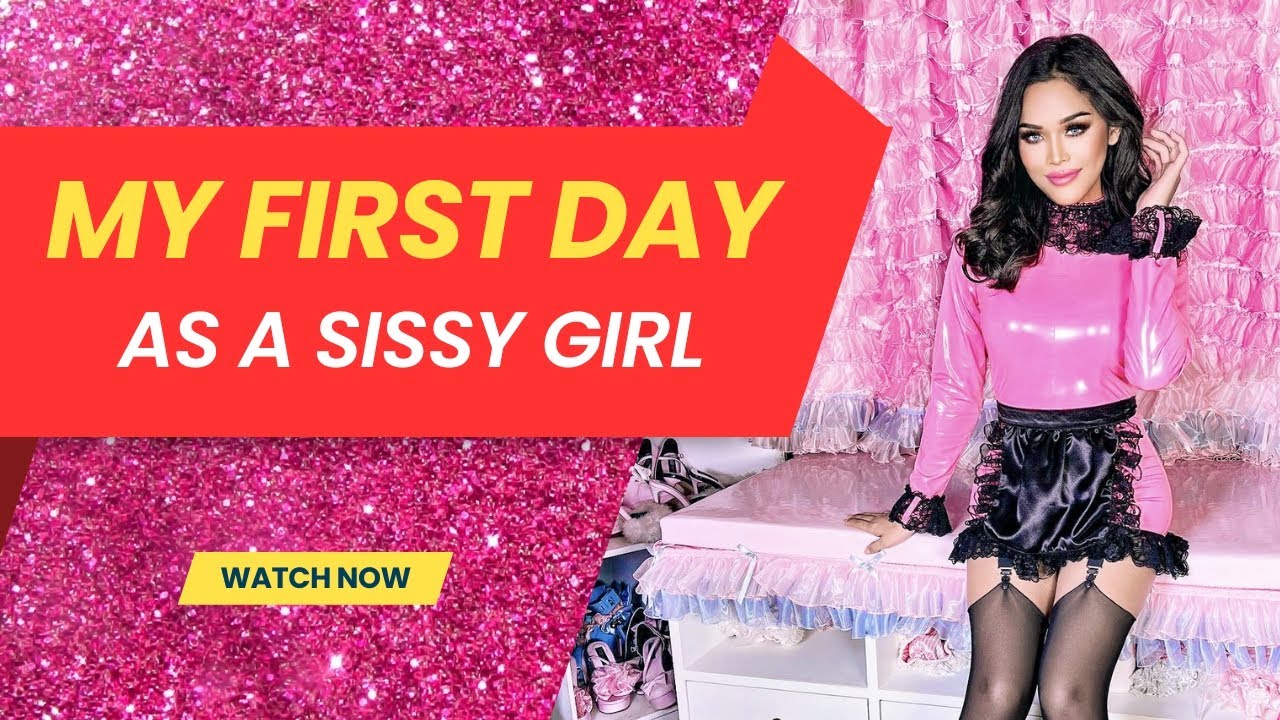 First Day as a Sissy Girl! Embracing My Feminine Side