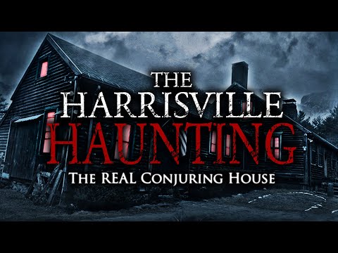 THE HARRISVILLE HAUNTING: The REAL Conjuring House | FULL-DOCUMENTARY | 4K