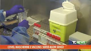 Covid, mascherine e vaccino: serve buon senso