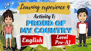 PROUD OF MY COUNTRY - ACT 1 - EDA9 - APRENDO EN CASA | INGLÉS PRE A1